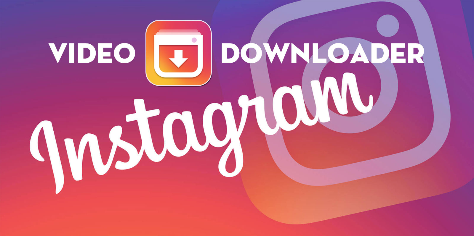 Download Instagram Photos, Videos, Reels & IGTVs
