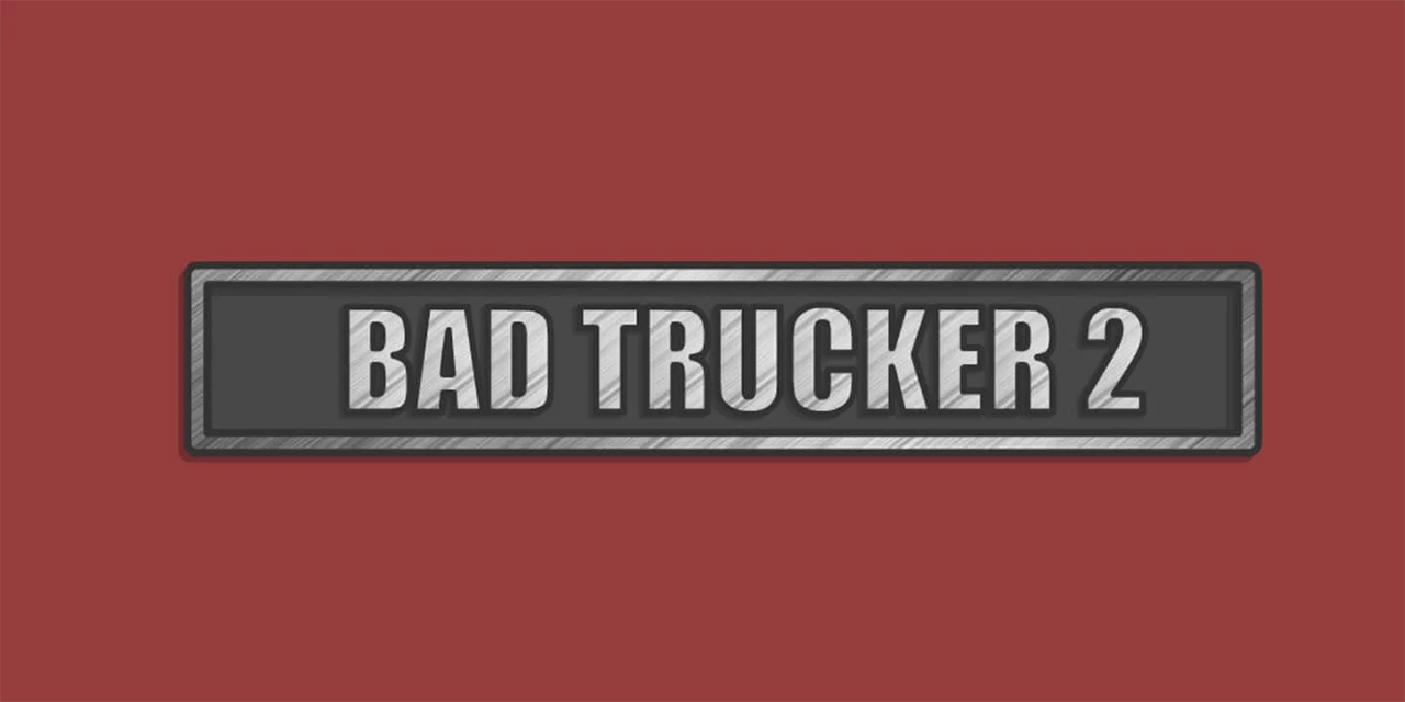 Bad Trucker 2 3.7 (Unlimited Money)